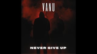 Musik-Video-Miniaturansicht zu Never Give Up Songtext von VANU