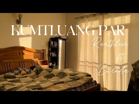 Ruat the Hlua feat. Brenda Bawlte- KUMTLUANG PAR (Music Video)