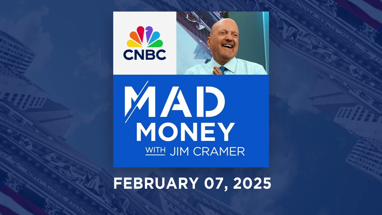 Mad Money - 02/07/25 | Audio Only