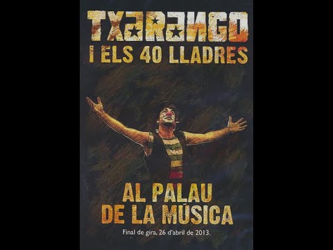 Txarango - Txarango i els 40 lladres (Concert Palau de la Música Catalana, 2013)
