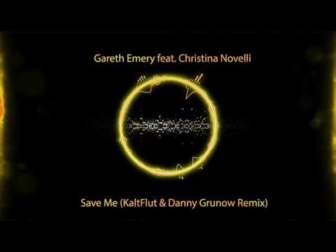 Gareth Emery feat. Christina Novelli - Save Me (KaltFlut & Danny Grunow Remix)