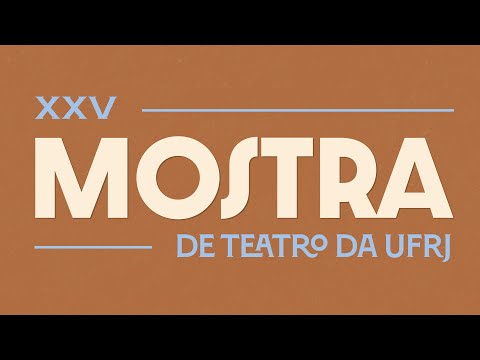 XXV Mostra de Teatro da UFRJ: "Amostra Grátis 2025", terceira sessão. Dia 26/11, às 18h.
