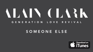 Alain Clark - Someone Else (Official Audio)