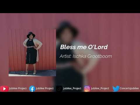 Ischka Grootboom - Bless me O'Lord