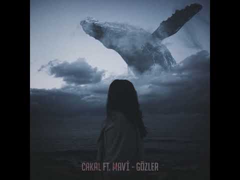 Cakal ft. Mavi - Gözler