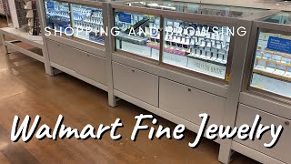 WALMART FINE JEWELRY COUNTER SHOP WITH ME * ENGAGEMENT RINGS, WEDDING RINGS, WATCHES, BRACELETS