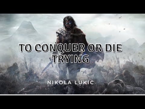 To Conquer or Die Trying - Nikola Lukic Playthrough