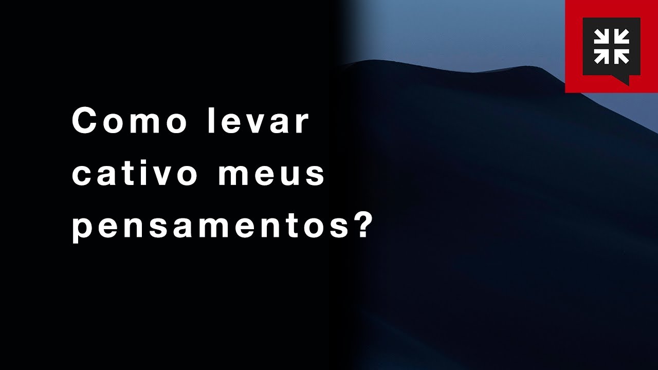 Como levar cativo meus pensamentos? // John Piper Responde