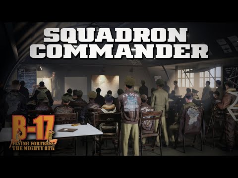 B-17 Flying Fortress : The Mighty 8th Redux | Squadron Commander - The Beginning!