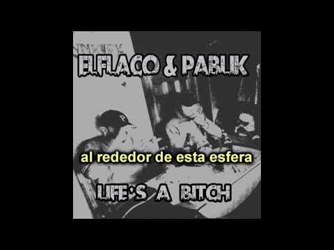 ELFLACO & PABLIK - LIFE'S A BITCH