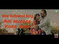 Aye Huzoor Video Song New Bollywood Video Song Song 2018