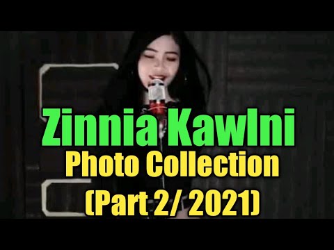 Zinnia Kawlni Photo Collection (Part 2/ 2021)