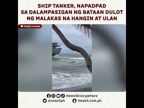 Isang ship tanker, nag-emergency dock sa Morong, Bataan dahil sa masungit na panahon