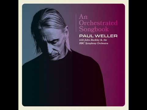 Paul Weller -  Wild Wood (Feat. Celeste) -  With Jules Buckley And The BBC Symphony Orchestra (2021)