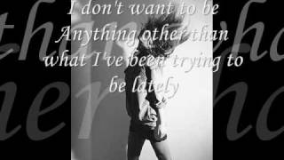 Gavin Degraw - I Don&#39;t Want To Be with lyrics
