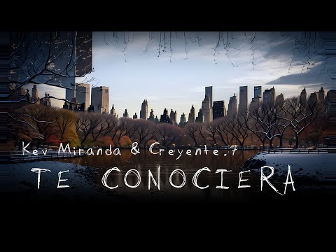 Te Conociera - Kev Miranda, Creyente.7 (Visualizer)