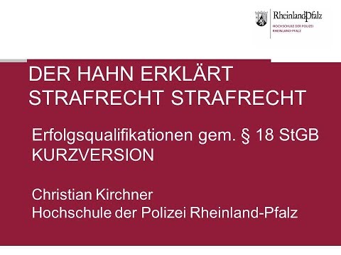 Der Hahn erklärt Strafrecht - Erfolgsqualifikation nach §18 StGB Kurzversion