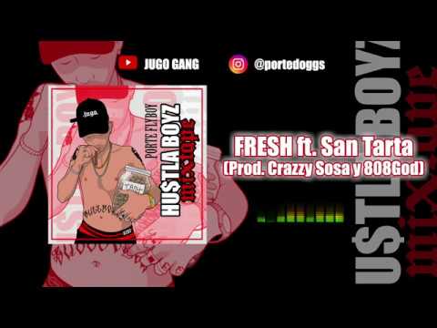 Porte Flyboy ft San Tarta - Fresh (HUSTLA BOYZ MIXTAPE)