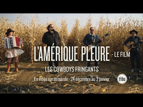 LES COWBOYS FRINGANTS - Bande-annonce L'AMÉRIQUE PLEURE - le film