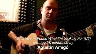 Agustín Amigó - "I Still Haven't Found What I'm Looking For" (U2) - Solo Acoustic Guitar