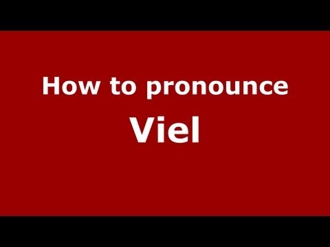 How to pronounce Viel