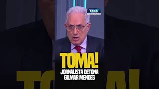 🚨JORNALISTA DETONA GILMAR MENDES #shorts