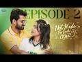 Not Made For Each Other Episode 2 Swetha Ghattamaneni Vivan Suryaa Infinitum Media