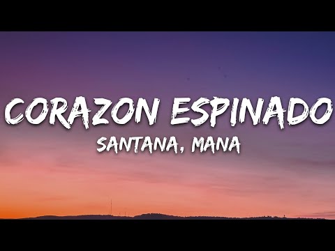 Santana - Corazon Espinado (Letra/Lyrics) ft. Mana