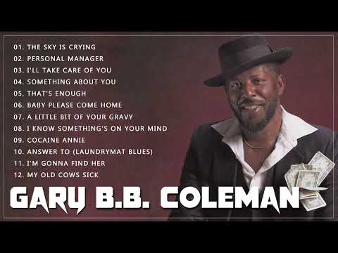 Best Songs Gary B.B Coleman - The Best Of Gary B.B Coleman Blues Songs - Gary B.B Coleman Playlist