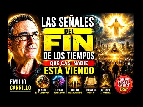 🌟Las señales del fin de los tiempos que casi nadie está viendo🌟Emilio Carrillo