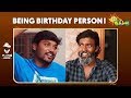 Being Birthday Person! | Mr.Bhaarath | FT. Finally  | Adithya TV