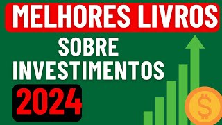 Investimentos para 2024 - melhores livros sobre investimentos - renda fixa 2024