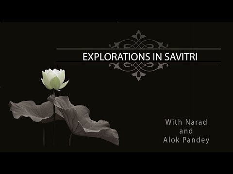 Explorations in Savitri 047 Book 2 Canto 5 pp 151-152