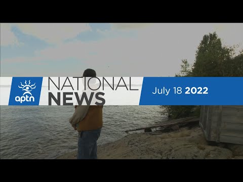 APTN National News July 18, 2022 – Pope visit preparations, Changes following powwow rule backlash