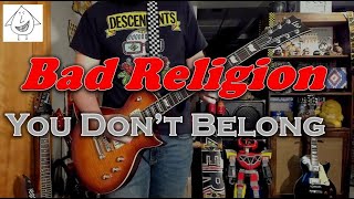 Bad Religion - You Don&#39;t Belong - Guitar Cover (guitar tab in description!)