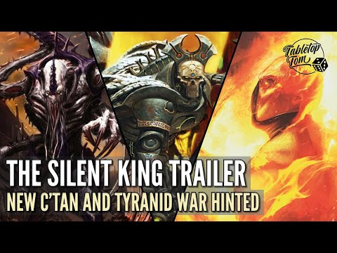 The Silent King Trailer | New C'tan and Tyranid War Hinted