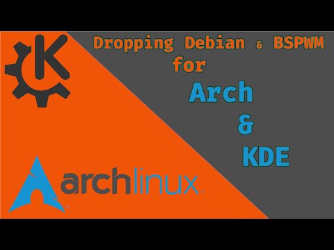 Switching to Arch & KDE Plasma [Dropping Debian and BSPWM]