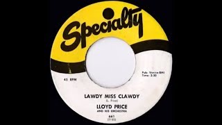 Fats Domino - (Lloyd Price session) - Lawdy Miss Clawdy(upspeeded/chorus overdubs) - March 13, 1952