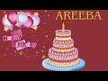 Happy Birthday Happy Birthday Areeba Happy Birthday Happy Videos