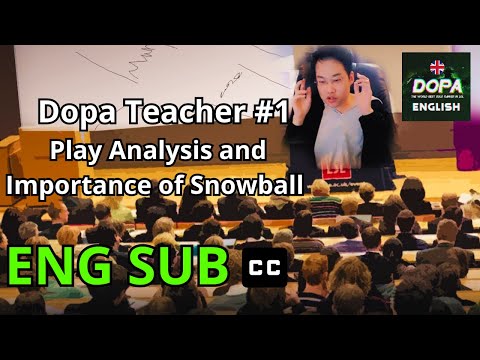 【ENG SUB】Dopa Teacher #1 Play Analysis and Importance of Snowball