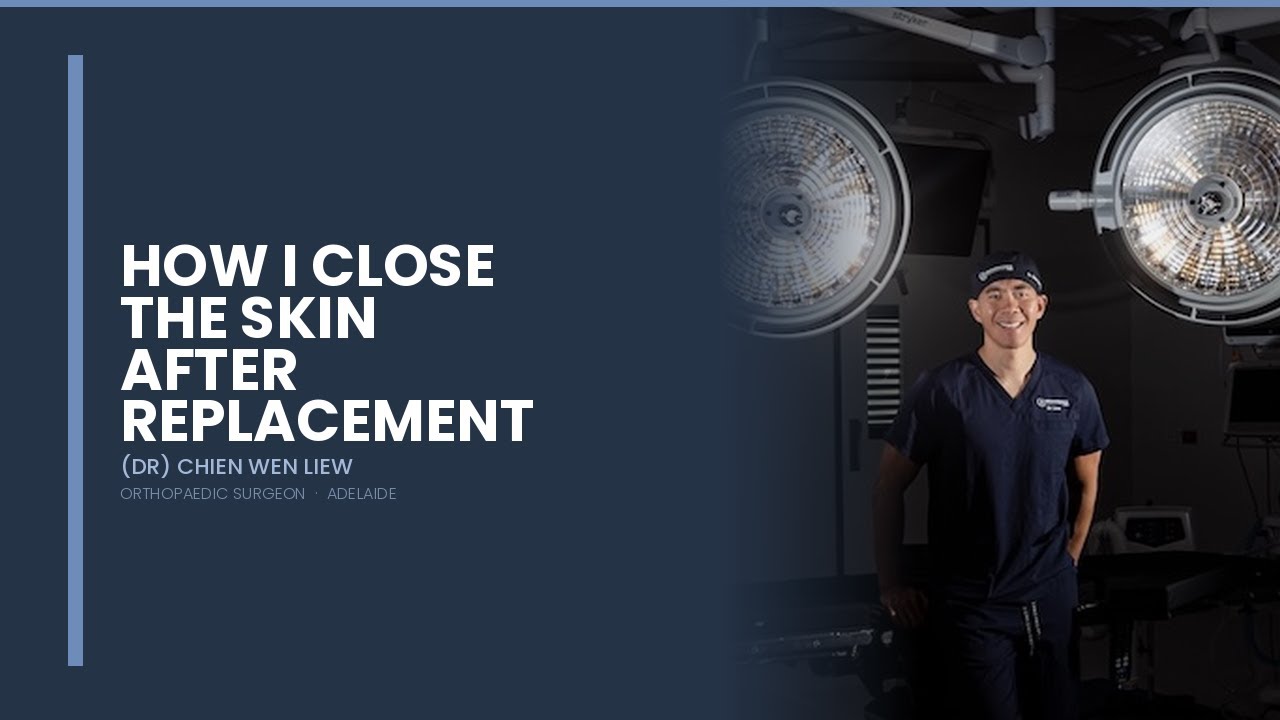 Dr Liew — How I close the skin for a total hip or knee replacement