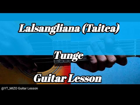 Lalsangliana (Taitea) - Tunge (Guitar Lesson/Perhdan)