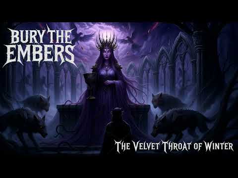 Bury The Embers - The Velvet Throat of Winter