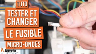 Comment tester et changer un fusible sur un micro ondes