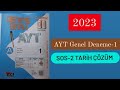 2023 - Açı Yayınları AYT Genel Deneme Sınavı-1 | Sos-2 Tarih Sorularının Çözümleri-Ali Gürbüz