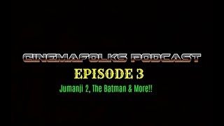 The CinemaFolks Podcast Episode 3-1st Jumanji 2 Trailer Released!