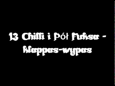 13 Chilli i Pół Fuksa - Klappas-Wypas