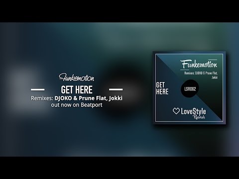 Funkemotion - Get Here (Original Mix) LoveStyle Records