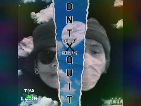 DNT QUIT Guttah x KrrLnz