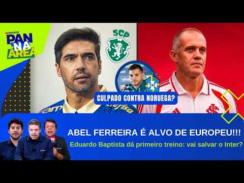 ABEL É PROCURADO POR CLUBE PORTUGUÊS!; INTER VAI SE SAFAR?; SELEÇÃO VAI TOMANDO FORMA! | PAN NA ÁREA